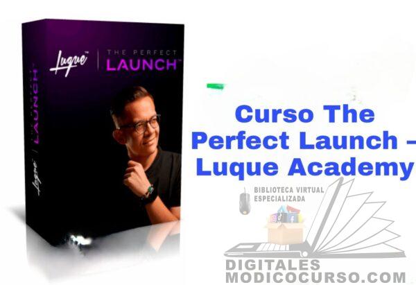 The Perfect Launch de Luque Academy